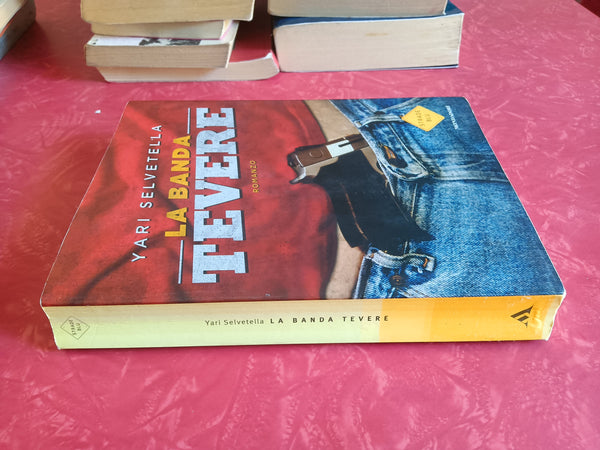 La banda Tevere | Yari Selvetella - Mondadori
