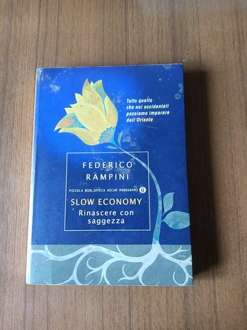 Slow Economy. Rinascere con saggezza | Federico Rampini - Mondadori