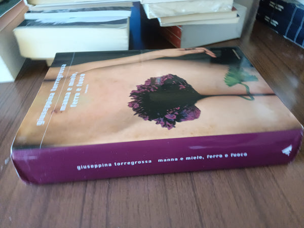 Manna e miele, ferro e fuoco | Giuseppina Torregrossa - Mondadori