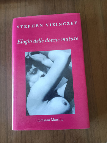 Elogio delle donne mature | Vizinczey - Marsilio