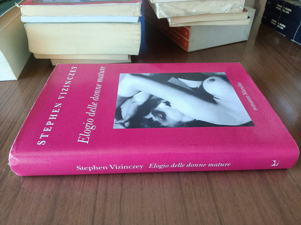 Elogio delle donne mature | Vizinczey - Marsilio