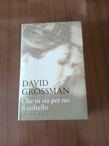 Che tu sia per me il coltello | David Grossman