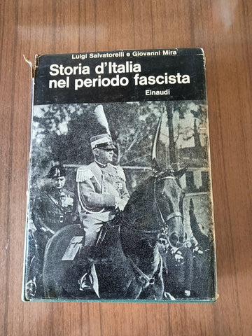 Storia d’Italia nel periodo fascista | Luigi Salvatorelli; Giovanni Mira - Einaudi