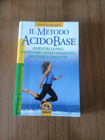 Il metodo acido base | Herve’ Grosgogeat