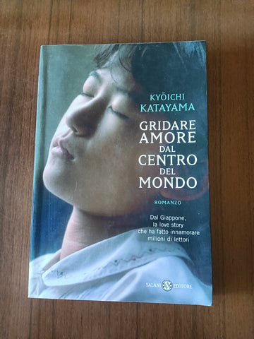 Gridare amore dal centro del mondo | Kyoichi Katayama - Salani
