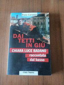 Dai tetti in giù. Chiara Luce Badano raccontata «dal basso» | Franz Coriasco