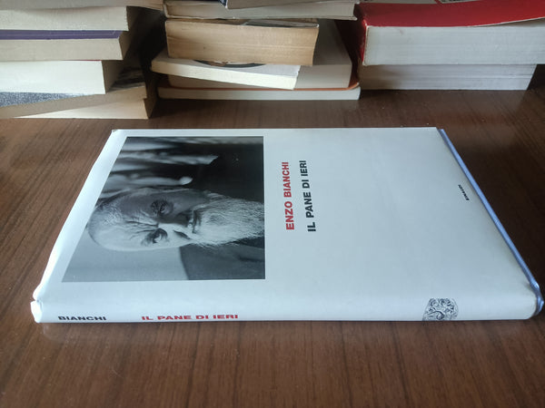 Il pane di ieri | Enzo Bianchi - Einaudi