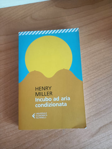 Incubo ad aria condizionata | Henry Miller - Feltrinelli