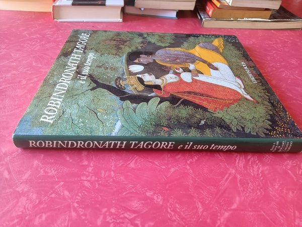 Rabindronath Tagore e il suo tempo | Fumagalli Alberto; Santoro Ragaini Laura, a cura di
