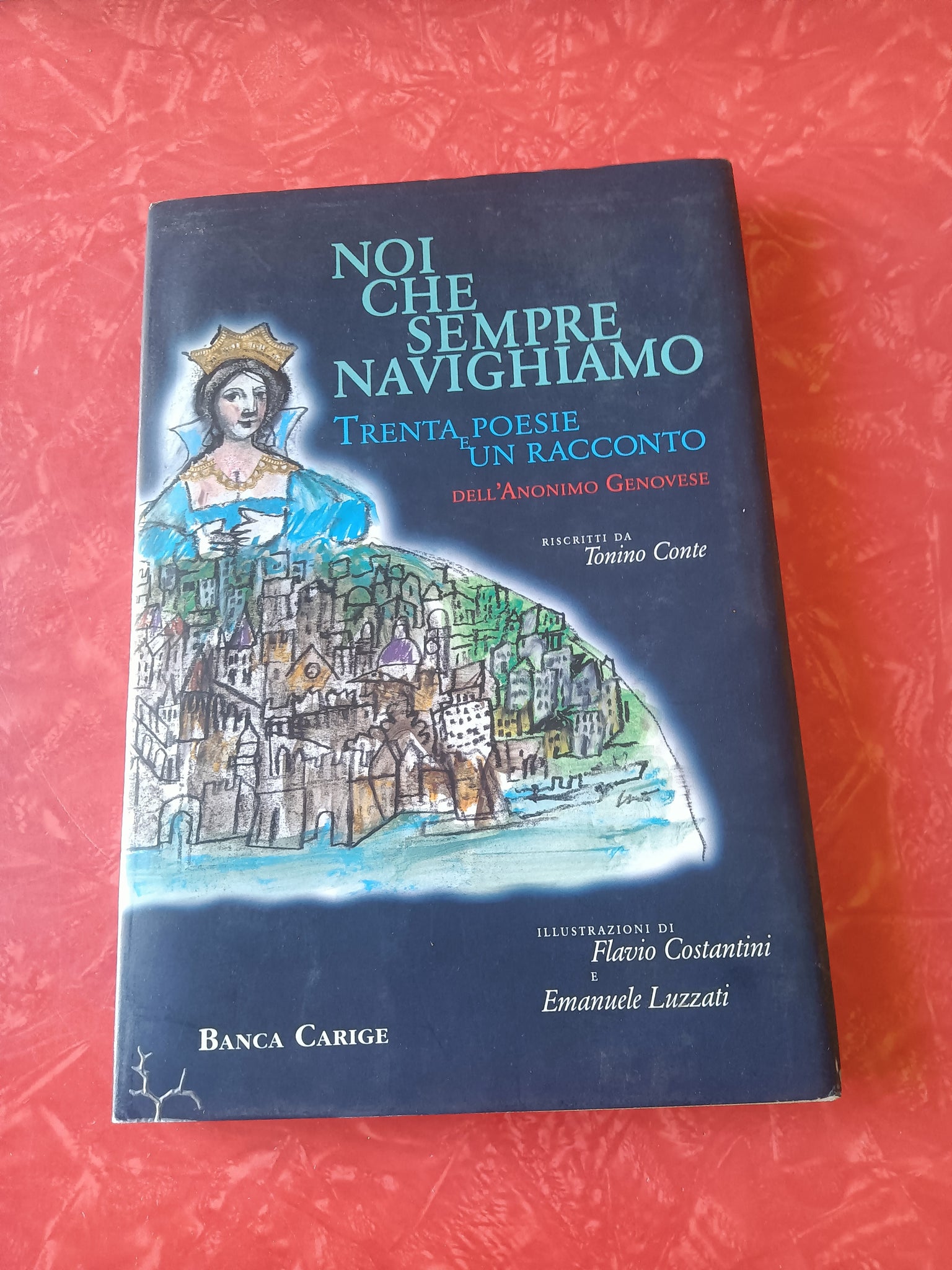 Noi che sempre navighiamo. Trenta poesie e un racconto | Tonino Conte
