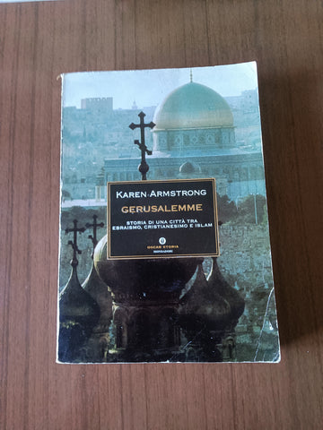 Gerusalemme. Storia di una città tra ebraismo, Cristianesimo e Islam | Karen Armstrong - Mondadori