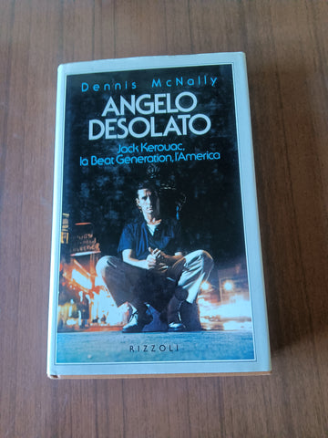 Angelo desolato | Dennis McNally - Rizzoli