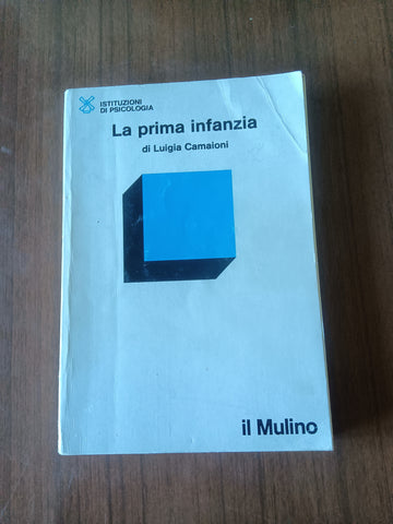 La prima infanzia | Luigia Camaioni - Il Mulino