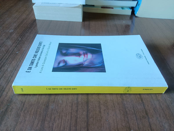 E’ da tanto che volevo dirti. I genitori italiani scrivono ai loro figli | Giuseppe Caliceti, Giulio Mozzi, a cura di - Einaudi