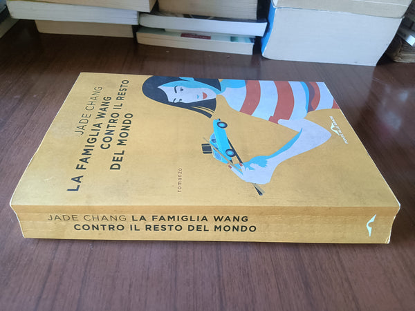 La famiglia wang contro il resto del mondo | Jade Chang