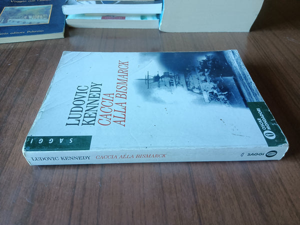 Caccia alla Bismarck | Ludovic Kennedy - Mondadori