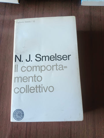 Il comportamento collettivo | Neil J. Smelser