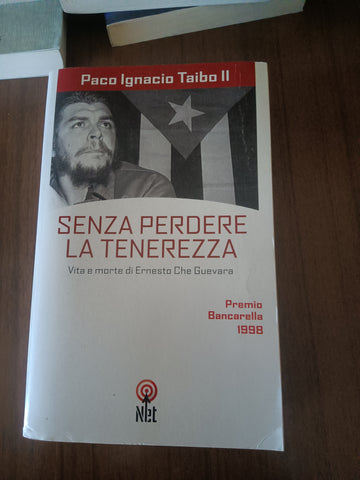 Senza perdere la tenerezza | Paco Ignacio II Taibo