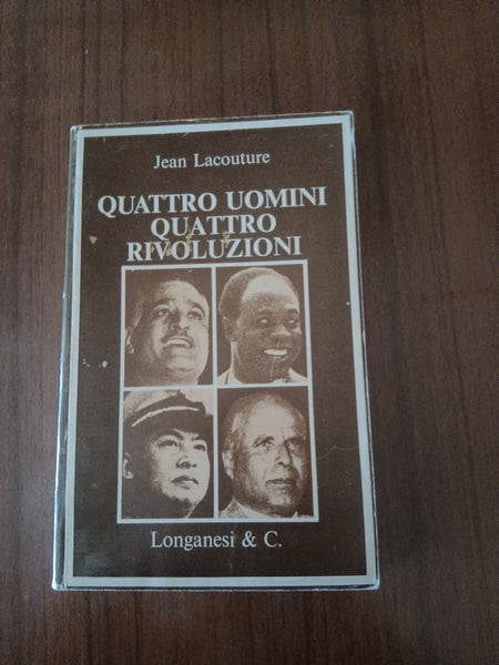 Quattro uomini, quattro rivoluzioni | J. Lacouture
