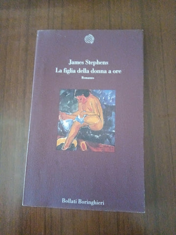 La figlia della donna a ore | James Stephens - Bollati Boringhieri