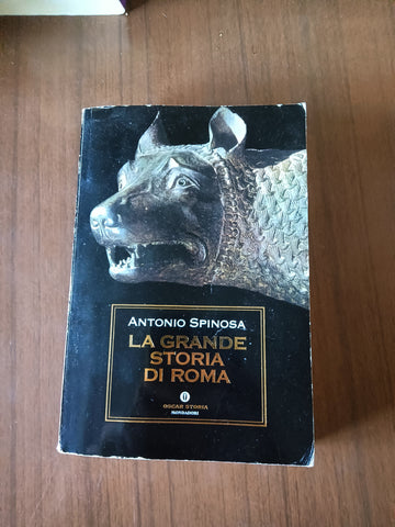 La grande storia di Roma | Antonio Spinosa - Mondadori
