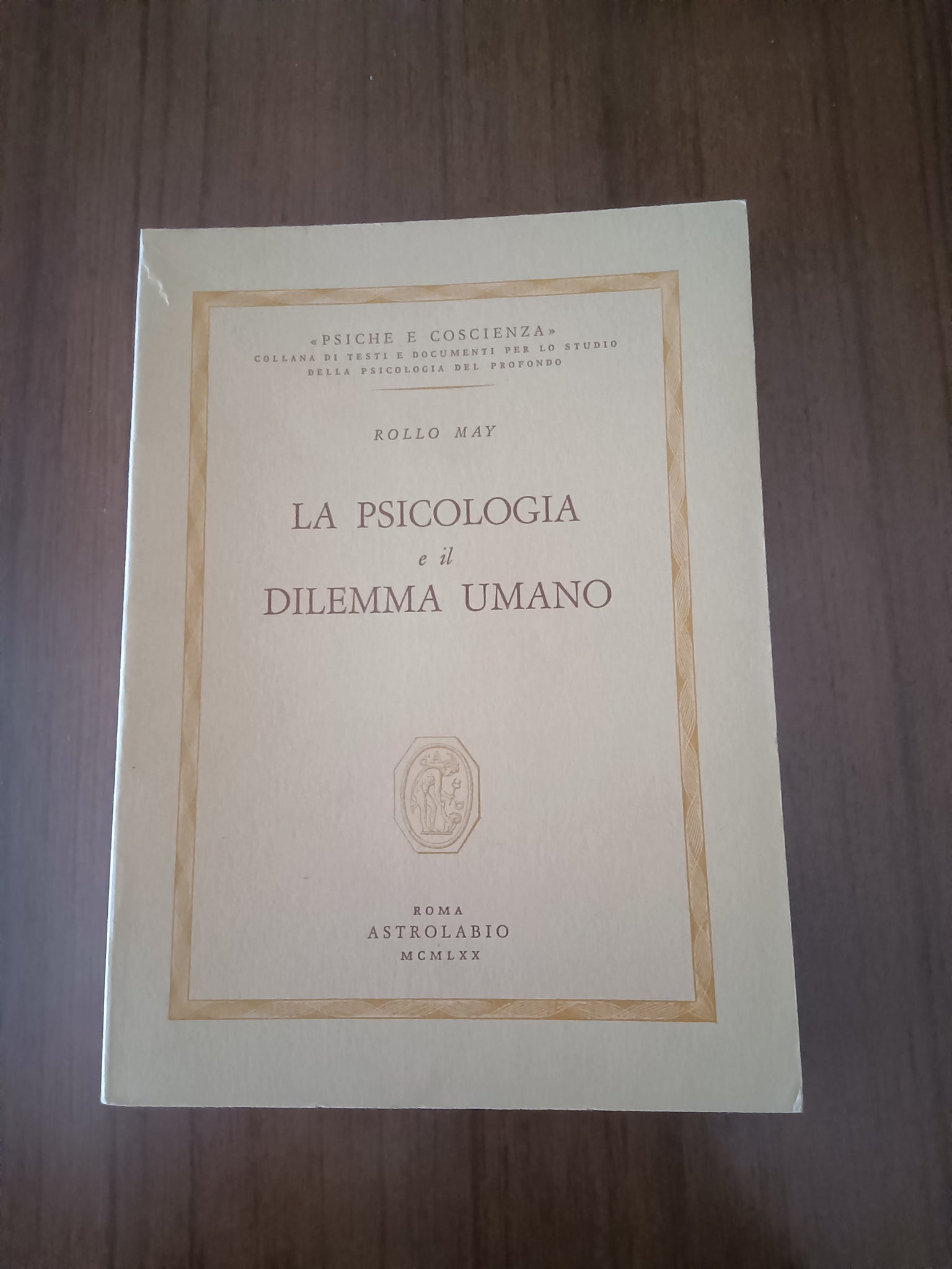 La psicologia e il dilemma umano | Rollo May - Astrolabio