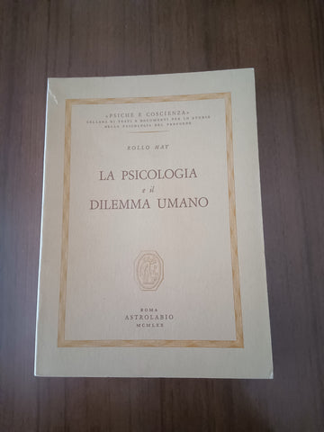 La psicologia e il dilemma umano | Rollo May - Astrolabio