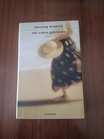 Nel cuore profondo | Henning Mankell - Mondadori