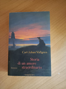 Storia di un amore straordinario | Carl-Johan Vallgren