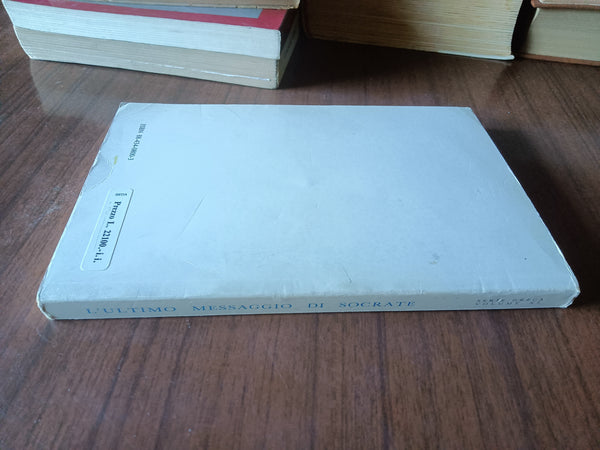 L’ultimo messaggio di Socrate. Antologia dai dialoghi Platonici | A. Izzo D’Accinni, a cura di