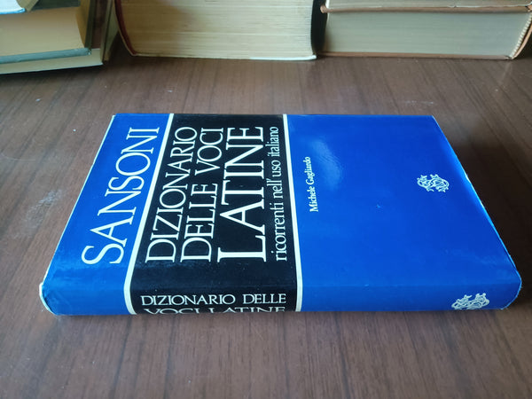 Dizionario delle voci latine ricorrenti nell’uso italiano | Michele Gagliardo