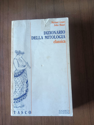 Dizionario della mitologia classica | Michael Grant; John Hazel