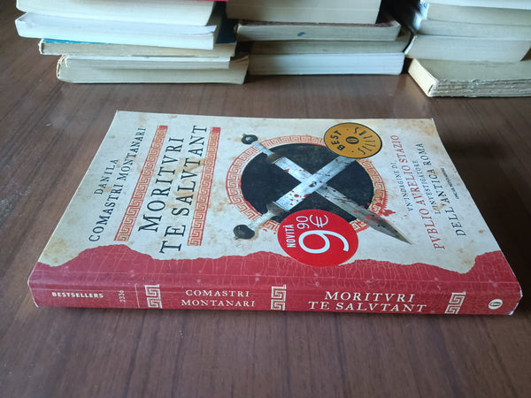 Morituri te salutant | Montanari Comastri Danila - Mondadori