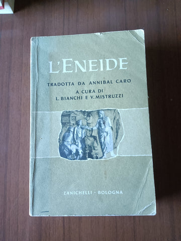L’Eneide. tradotta da Annibal Caro | L.Bianchi, V. Mistruzzi