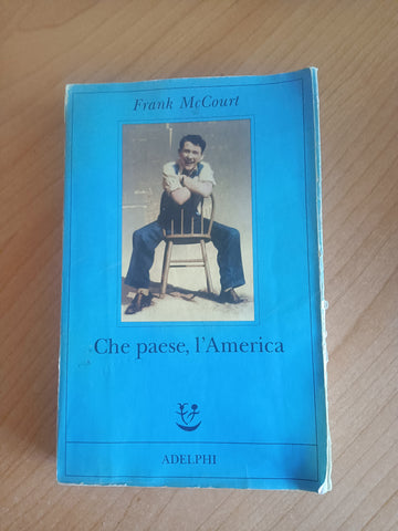 Che paese, l’America | Frank McCourt - Adelphi