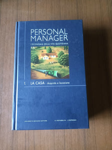Personal Manager, l’economia della vita quotidiana. Vol. 1 La casa - Acquisto e locazione. Belliccini Lorenzo | Belliccini Lorenzo