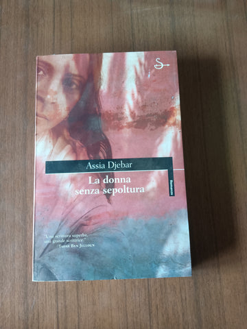 La donna senza sepoltura | Assia Djebar - Il Saggiatore