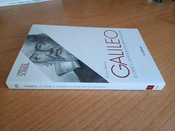 Galileo. Le opere e i giorni di una mente inquieta | Enrico Bellone
