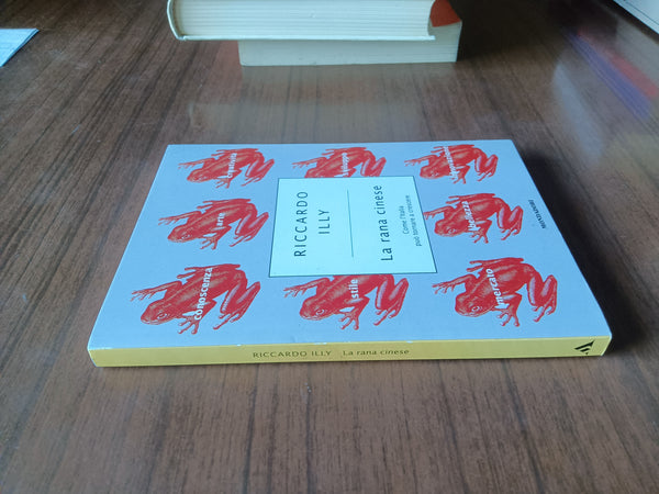 La rana cinese | Riccardo Illy - Mondadori