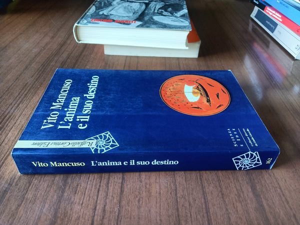 L’anima e il suo destino | Vito Mancuso - Cortina Raffaello