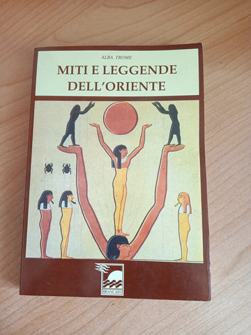 Miti e leggende dell’oriente | Alba Trome