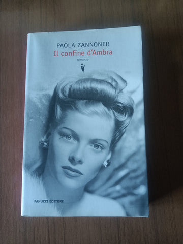 Il confine d’ambra romanzo | Paola Zannoner