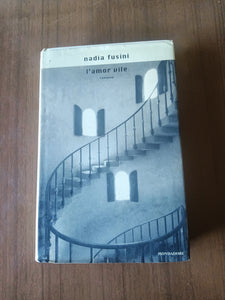 L’amor vile | Nadia Fusini - Mondadori