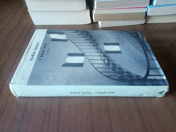 L’amor vile | Nadia Fusini - Mondadori