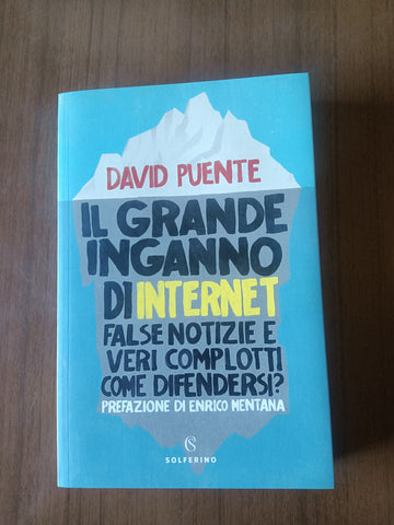 Il grande inganno di Internet false notizie e veri complotti come difendersi? | David Puente