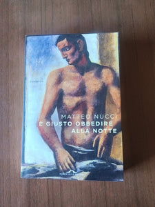 È giusto obbedire alla notte | Matteo Nucci - Ponte alle grazie