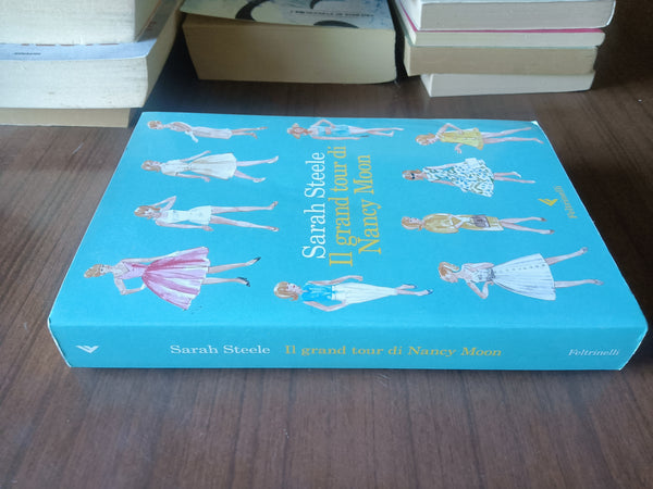 Il grand tour di Nancy Moon | Sarah Steele - Feltrinelli