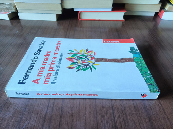 A mia madre mia prima maestra. Il valore di educare | Fernando Savater - Laterza