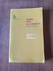 Anni per la libertà 1943-1945 | Riccardo Neri, a cura di