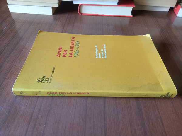 Anni per la libertà 1943-1945 | Riccardo Neri, a cura di